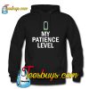 MY PATIENCE LEVEL INDICATOR Hoodie NT