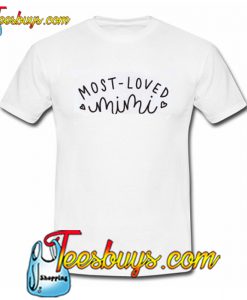 Most Loved Mimi T-Shirt NT