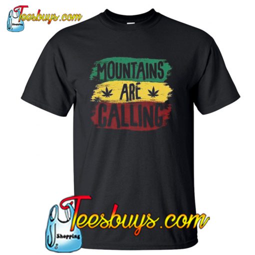 Mountains Are Calling Rasta T-Shirt NT