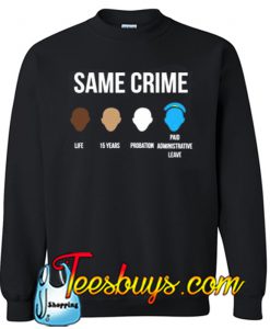 Same Crime Sweatshirt NT