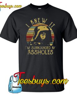 Spaceballs Dark Helmet I Knew It I’m Surrounded by Assholes T-Shirt NT