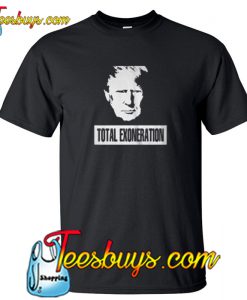 Trump Illustration Total Exoneration Exonerated T Shirt NT