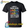 Why be Racist Sexist Homophobic T-Shirt NT