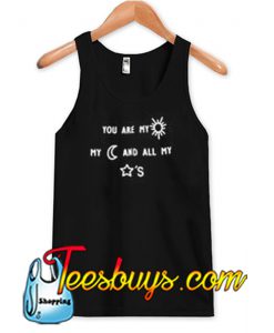 you are my sun my moon and all my stars Tank top NT