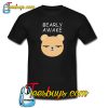 Bearly Awake Trending T Shirt NT