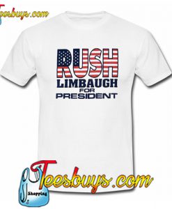 Best Rush Limbaugh For President Trending T shirt NT