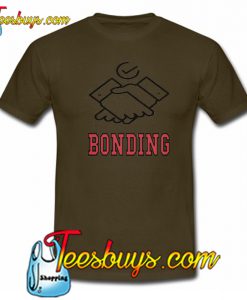 Bonding Trending T Shirt NT