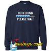 Buffering Sweatshirt NT