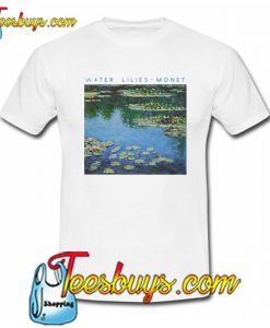 Claude Monet Painting Water Lilies T-Shirt NT