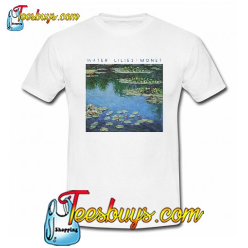 Claude Monet Painting Water Lilies T-Shirt NT