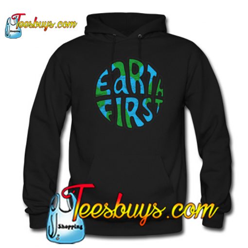 EARTH DAY-Earth First Hoodie NT