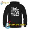 Eat Sleep Tax Return Repeat Hoodie NT