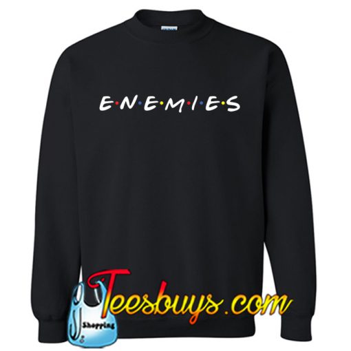 Enemies Sweatshirt NT