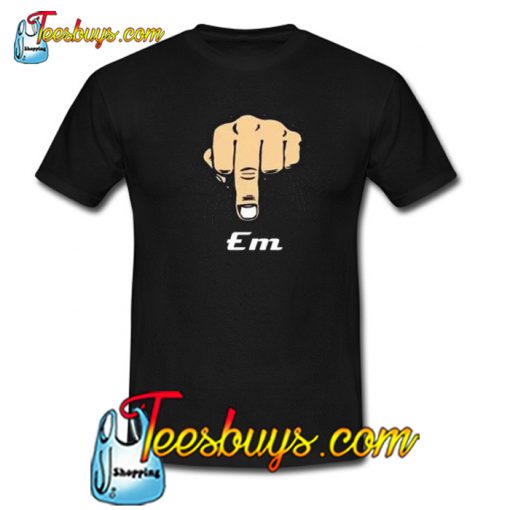 Fcuk Em T-Shirt NT