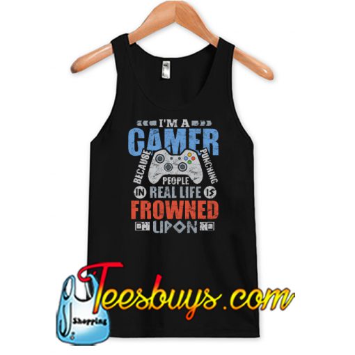 Gamers Gift I'm a Gamer Video Games Player Tank Top NT