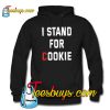 I Stand For Cookie Hoodie NT