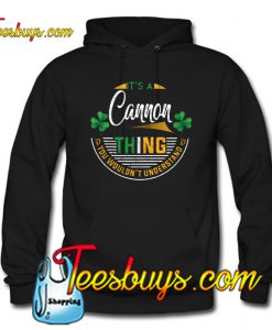 Irish - It's A Cannon Thing You Wouldn't Understand Hoodie NT