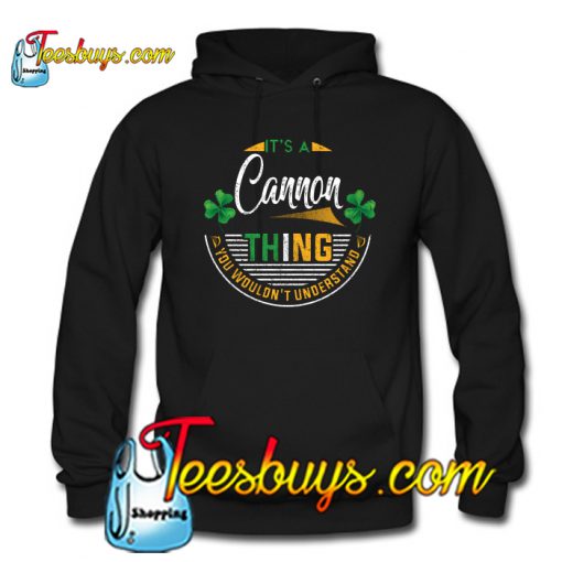 Irish - It's A Cannon Thing You Wouldn't Understand Hoodie NT