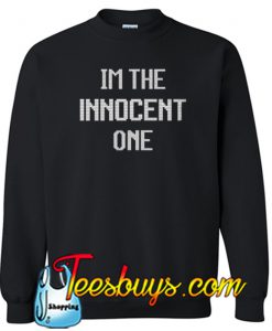 I’m the Innocent one Sweatshirt NT