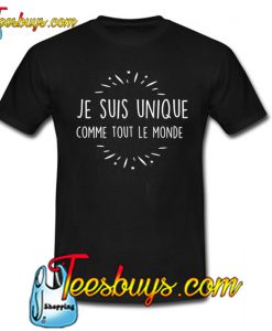 Je Suis Unique T-Shirt NT