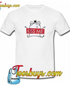 Kiss me Trending T-Shirt NT