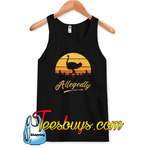 Letterkenny Allegedly Ostrich Vintage Retro Sunset Distressed Gift Tank Top NT