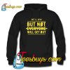 Not Everyone Will Get Out Hoodie NTNot Everyone Will Get Out Hoodie NT