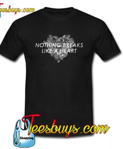 Nothing Breaks Like A Heart Trending T-Shirt NT