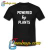Powered By Plants Trending T Shirt NT