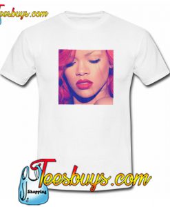 Rihanna Loud Trending T Shirt NT