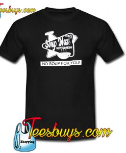 Seinfeld Soup Nazi Trending T shirt NT