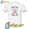 Shake Your Bunny Tail Trending T Shirt NT
