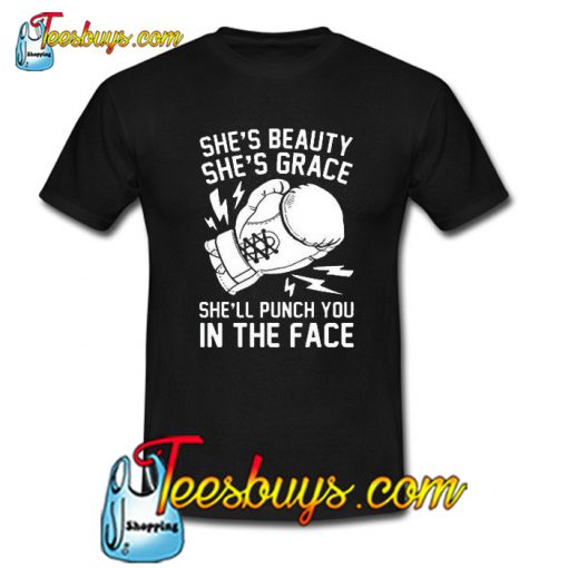 She’s Beauty She’s Grace She’ll Puch You In The Face Trending T-Shirt NT