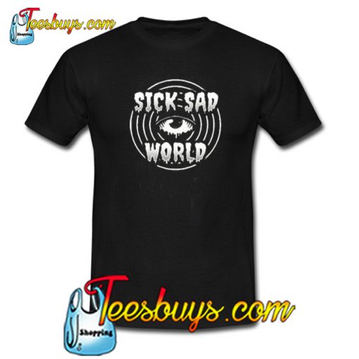 Sick Sad World Trending T Shirt NT