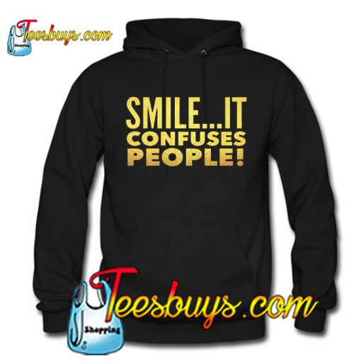 Smile - It confuses people Hoodie NT