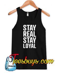 Stay Real Stay Loyal Slogan Tank Top NT