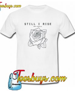 Still I Rise TrendingT-Shirt NT