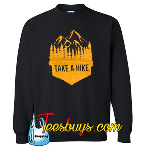 Take a Hike Trending Sweatshirt NT