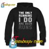 The Only Running I Do Are Beer Runs Hoodie NT