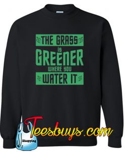 The grass is greener Sweatshirt NT