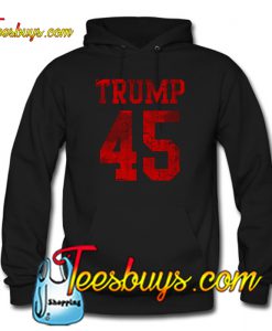 Trump 45 POTUS Hoodie NT