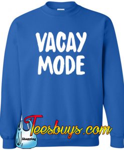 Vacay Mode SWeatshirt NT