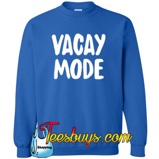 Vacay Mode SWeatshirt NT