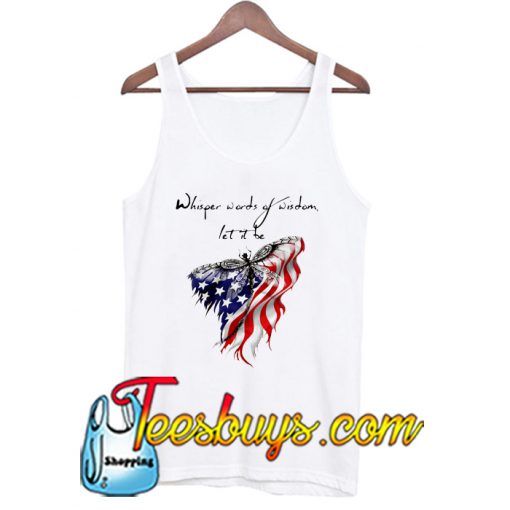 Whisper Words Of Wisdom Let It Be Dragonfly America Tank Top NT