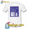 Yes I Had Sex And Jesus Still Loves Me Windmill T-Shirt NT