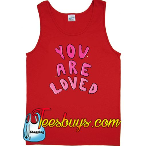 You Are Loved Tank Top NT
