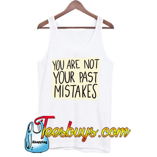 You Are Not Your PAST Tank Top NT
