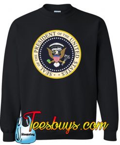 fake presidential seal Sweatshirt NT