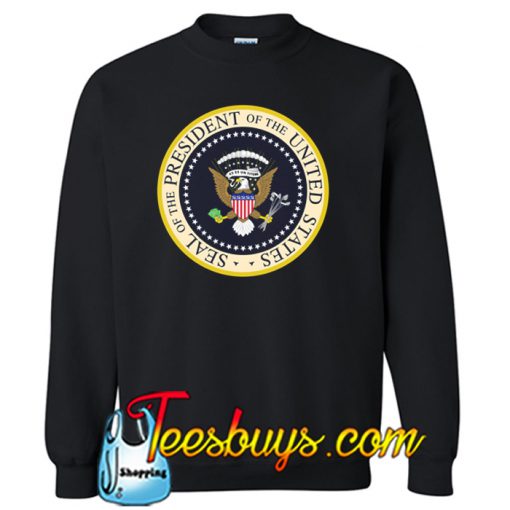 fake presidential seal Sweatshirt NT