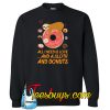 All I Need Is Love And A Sloth And Donuts Sweatshirt NT